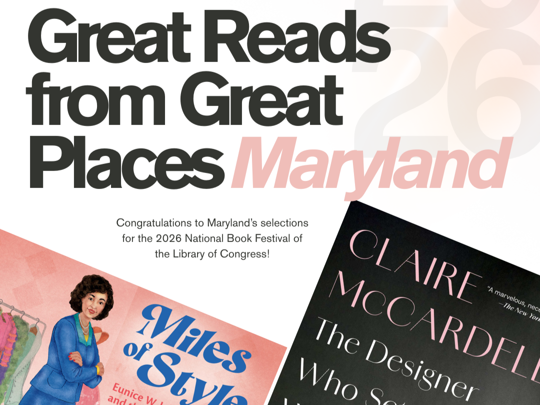 Maryland’s “Great Reads from Great Places” Selections for the 2026 National Book Festival