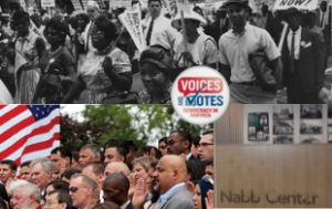 A rectangular collage of 3 images: on top, a black and white photo from the March on Washington for Jobs and freedom. On the bottom, there is an American flag and a group of peope - Black, white and Latino -in front of some trees. They are pledging the flag. To the right there is a small square with an exhibit, light wood, and the words "Nabb Center." At hte point where the three photos meet is a white button with "Voices and Votes: Democracy in America" in red and navy font.