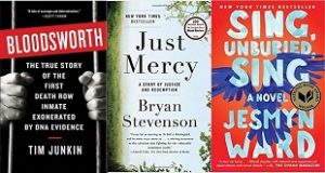 "Bloodsworth" by Tim Junkin book cover; "Just Mercy" by Bryan Stevenson book cover; "Sing, Unburied, Sing" by Jesmyn Ward book cover