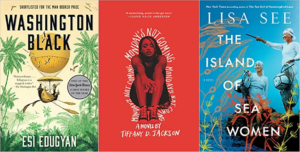 Book covers for the #1MD1BK 2020 Top 3. WASHINGTON BLACK by Esi Edugyan is a light yellow cover and has a floating boat connected to an air balloon with leaves around the border. MONDAY'S NOT COMING by Tiffany D. Jackson is a red cover with a Black girl crouching. THE ISLAND OF SEA WOMEN by Lisa See is bright blue with 2 Korean women smiling, surrounded by sea plant life.