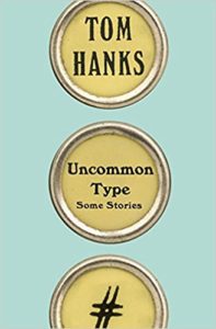 Uncommon Type Some Stories by Tom Hanks