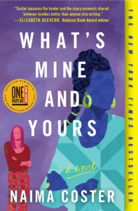 book cover of What's Mine and Yours by Naima Coster